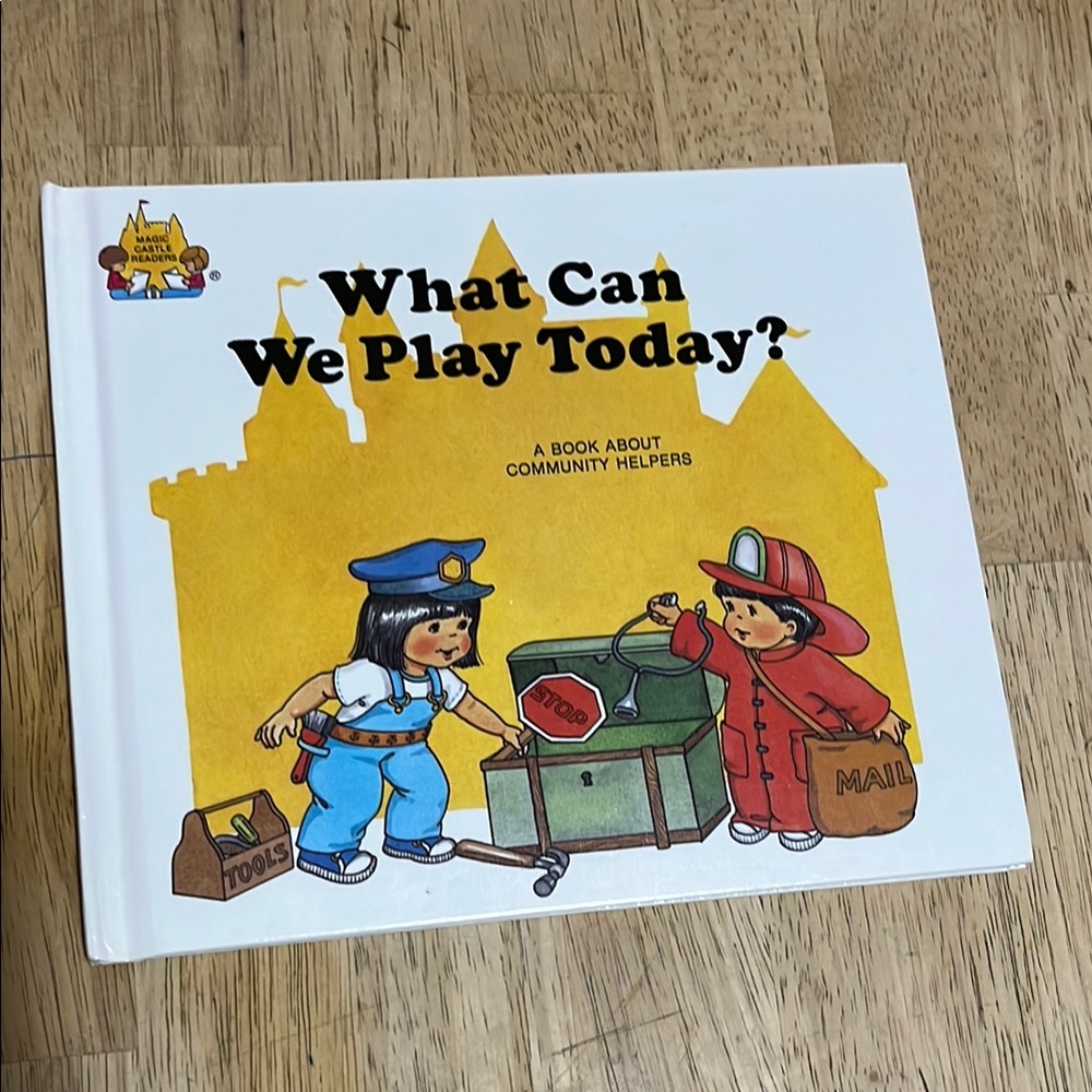 Magic Castle Readers What Can We Play Today? A Book About Community Helpers